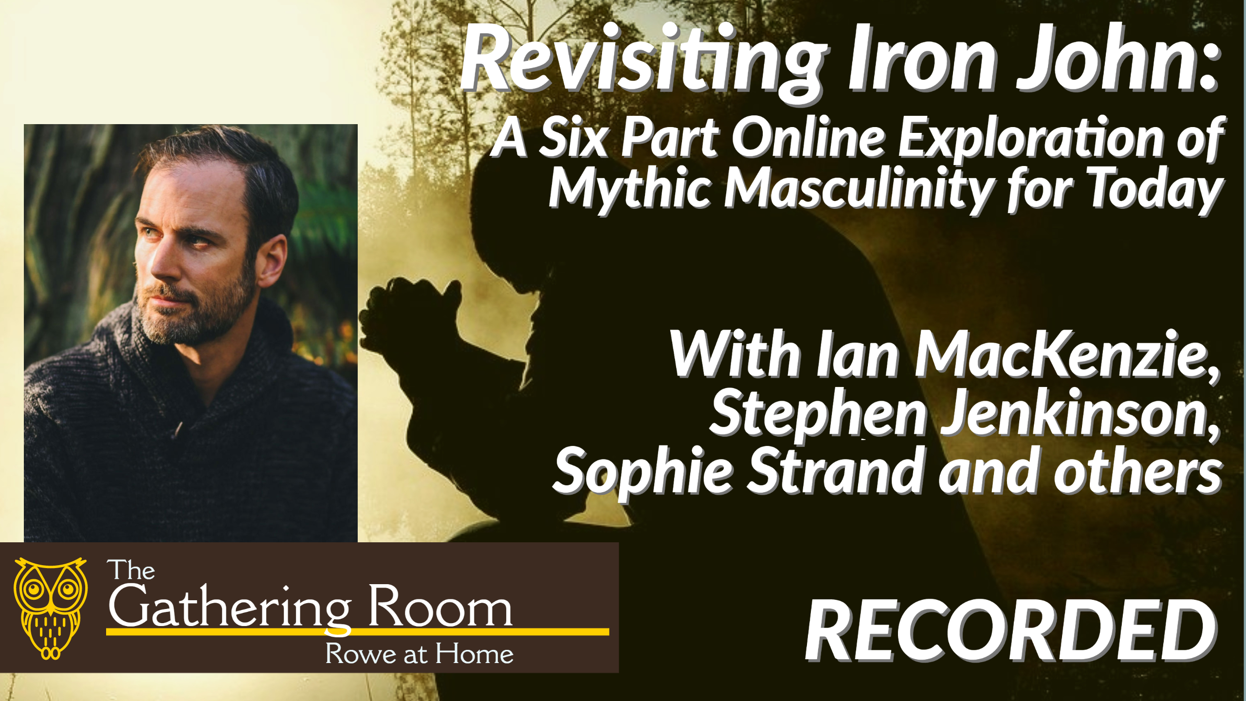 Revisiting Iron John A Six Part Online Exploration of Mythic